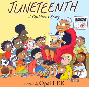 Juneteenth: A Children's Story by Opal Lee