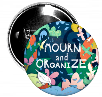 Mourn and Organize Pin - $3