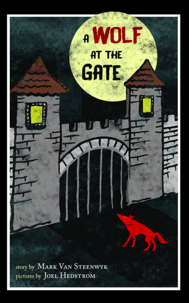 A Wolf at the Gate by Mäki Ashe Van Steenwyk and Joel Hedstrom