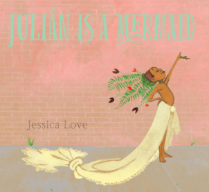 Julián is a Mermaid by Jessica Love