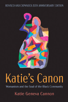 Katie’s Canon: Womanism and the Soul of the Black Community by Katie Geneva Cannon