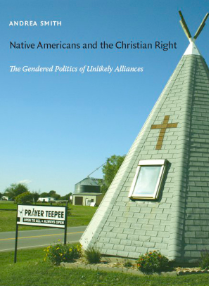 Native Americans and the Christian Right by Andrea Smith
