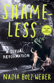 Shameless: A Sexual Reformation by Nadia Bolz-Weber