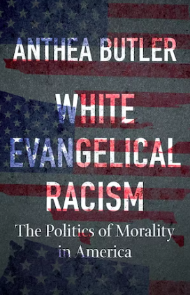 White Evangelical Racism by Athea Butler