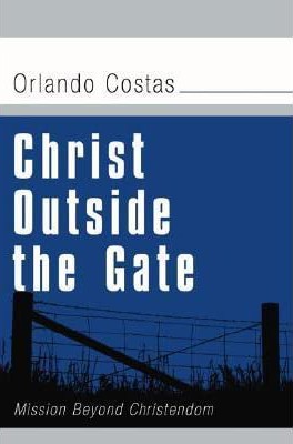 Christ Outside the Gate by Orlando Costas